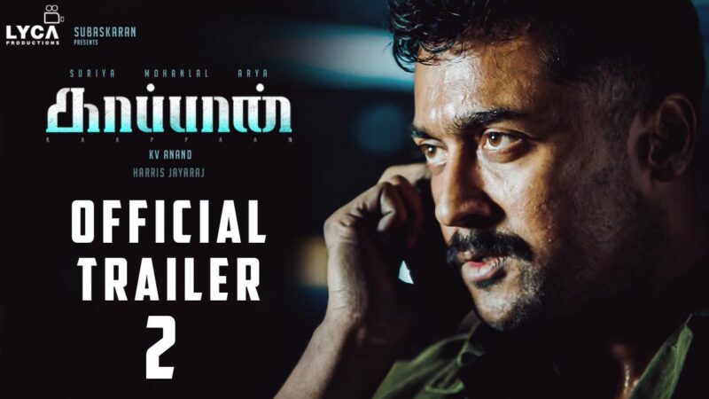 KAAPPAAN OFFICIAL TRAILER 2