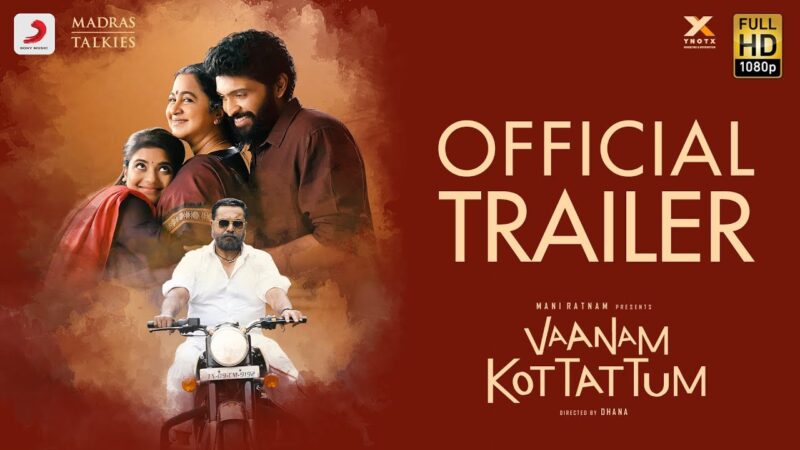 Vaanam Kottattum Official Trailer