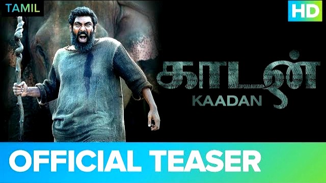 KAADAN MOVIE (TAMIL) OFFICIAL TEASER