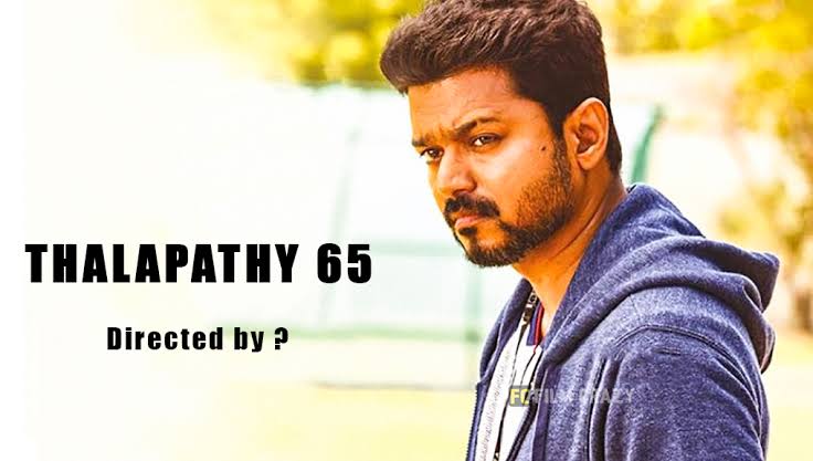 தளபதி 65 படத்தின் இயக்குனர் இவரா..?