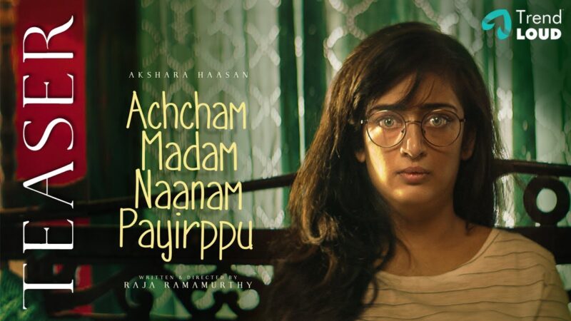 Achcham Madam Naanam Payirppu | Tamil Movie | Official Teaser | Akshara Hassan | Raja Ramamurthy