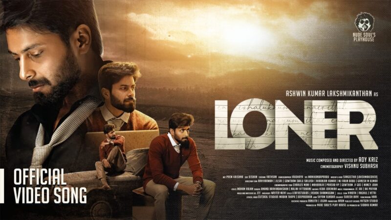 LONER – Official Video Song | Ashwin Kumar LakshmiKanthan |  Ady.kriz.