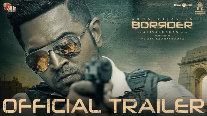 ArunVijayIn Borrder – Official Trailer | Arun Vijay, Regina Cassandra, Stefy | Arivazhagan | Sam CS