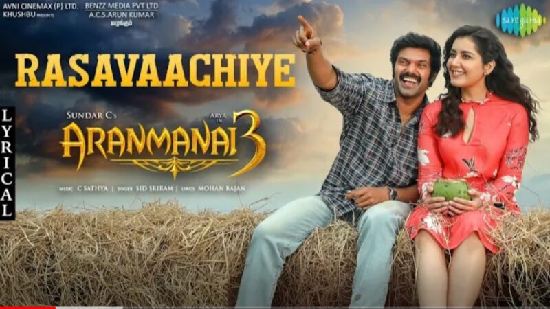 Rasavaachiye – Lyric Video | Aranmanai 3 | Arya, Raashi Khanna | Sundar C | Sid Sriram | C. Sathya