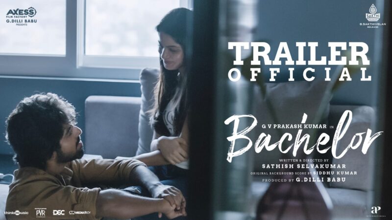 Bachelor – Official Trailer | G.V. Prakash Kumar | Sathish Selvakumar | G Dillibabu