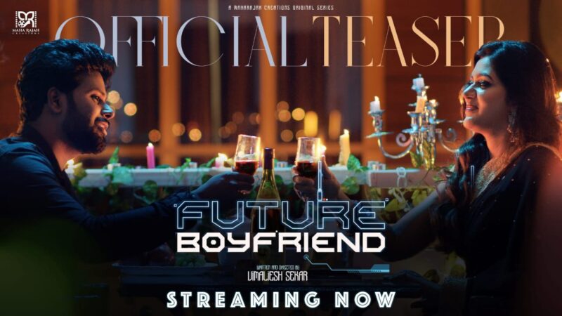 FutureBoyfriend – Official Teaser 4K | VimalieshSekar | MaharajahCreations | Original Series
