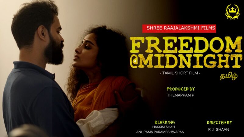 Freedom @ Midnight | Tamil Short Film | Eng Subs | Anupama Parameswaran | Hakkim Shah | RJ Shaan