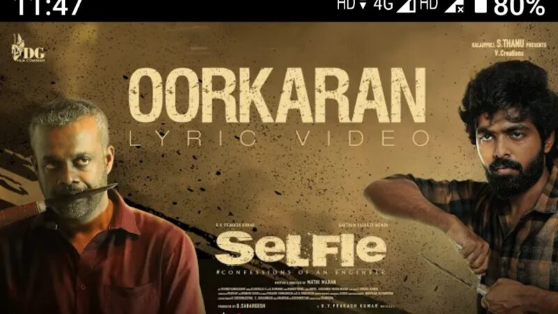 Selfie – Oorkaran Lyric | G.V. Prakash Kumar | Gautham Vasudev Menon | V.Creations | Mathi Maran