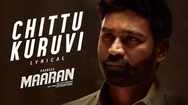 Chittu Kuruvi Lyrical Song | Maaran | Dhanush | Karthick Naren | GV Prakash | Sathya Jyothi Films