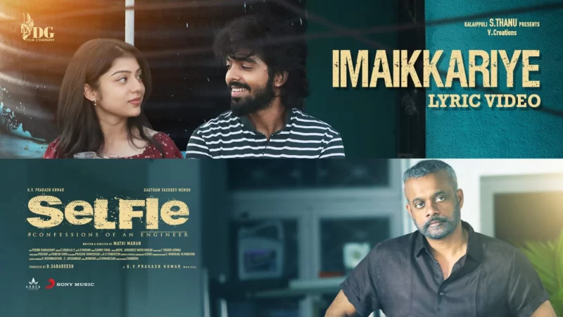 Selfie – Imaikkariye Lyric | G.V. Prakash Kumar | Gautham Vasudev Menon | Varsha Bollamma
