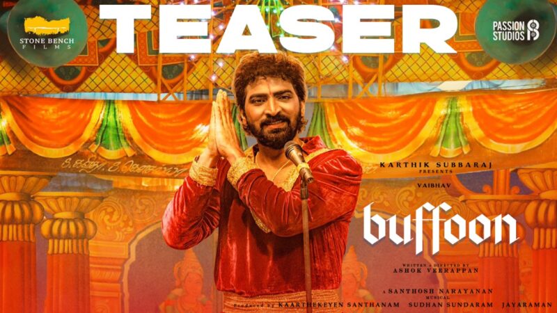 Buffoon Official Teaser | Vaibhav | Anagha | Ashok Veerappan | Santhosh Narayanan | Stone Benchers