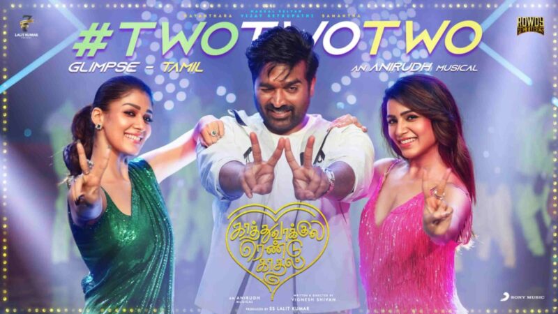Glimpse of Two Two Two – Kaathuvaakula Rendu Kaadhal | Vijay Sethupathi | Anirudh | Vignesh Shivan