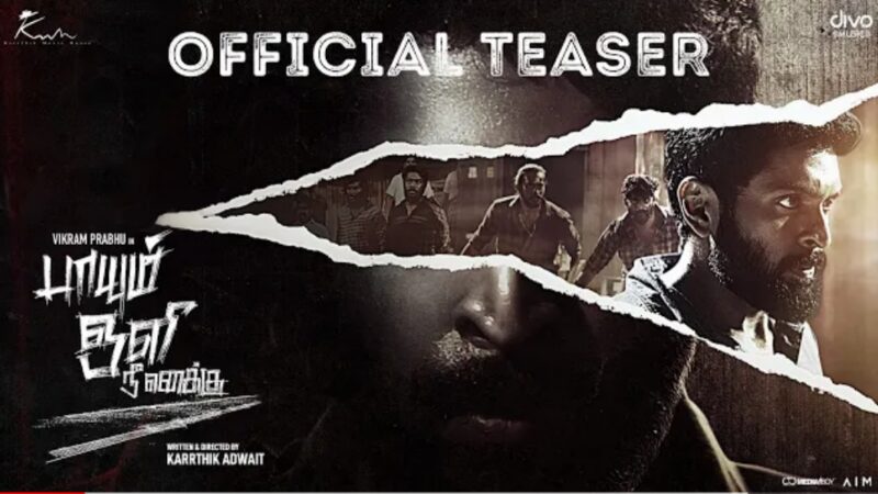 Paayum Oli Nee Yenakku – Official Teaser | Vikram Prabhu, Vani Bhojan | Dhananjaya | Karrthik Adwait