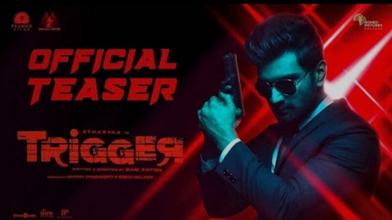 Trigger – Official Teaser (Tamil)| Atharvaa | Tanya Ravichandran | Sam Anton | Ghibran| Pramod Films