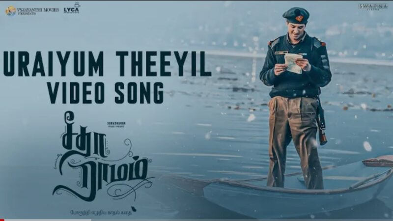 Uraiyum Theeyil Video Song – Tamil | Sita Ramam | Dulquer Salmaan | Mrunal | Vishal | Hanu
