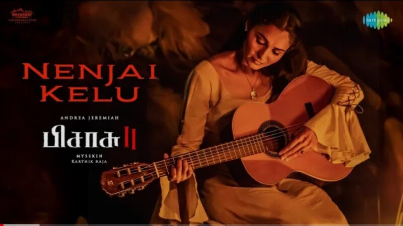 Nenjai Kelu – Music Video | Pisasu 2 | Andrea Jeremiah | Mysskin | Karthik Raja | Priyanka NK