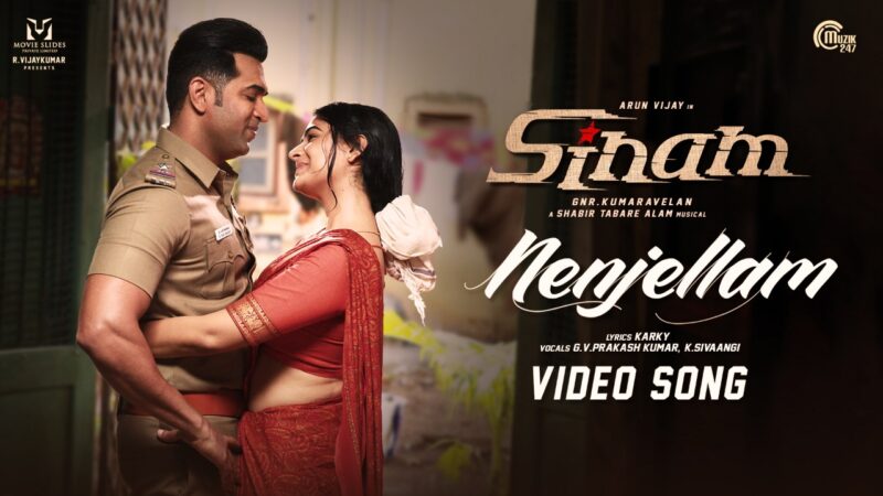 Sinam – Nenjellam Video| Arun Vijay, Pallak | Shabir| G.V. Prakash, Sivaangi| Karky| GNR Kumaravelan