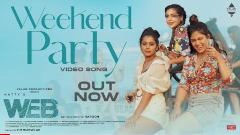 #WEB – WeekEnd Party Video Song | Natty, Shilpa Manjunath | Haroon | Velan Productions