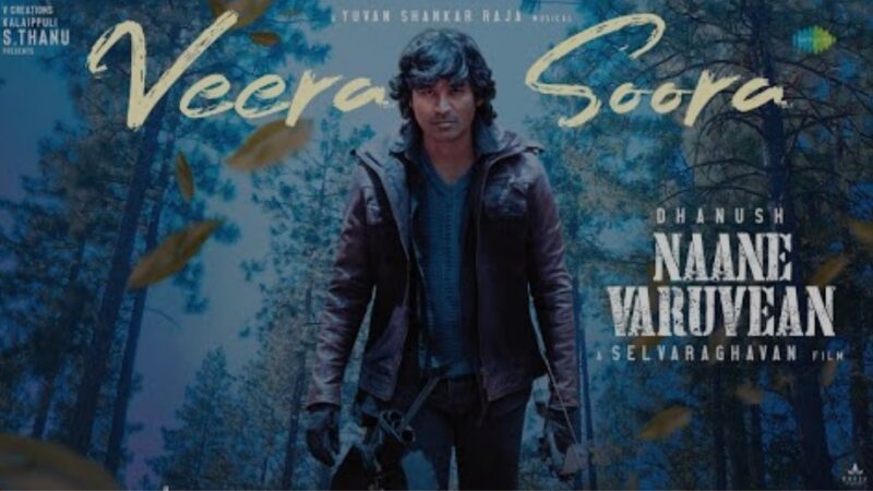 Veera Soora – Lyric Video | Naane Varuvean | Dhanush | Selvaraghavan | Yuvan Shankar Raja