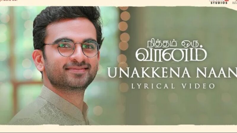 Unakkena Naan – Lyrical | Nitham Oru Vaanam | Ashok Selvan | Gopi Sundar | Deepthi Suresh & Deepak
