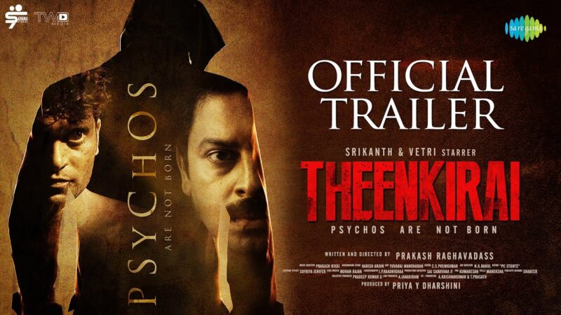 Theenkirai – Official Trailer | Srikanth, Vetri, Smruthi, Apoorva, Nizhalgal Ravi | Prakash Nikki