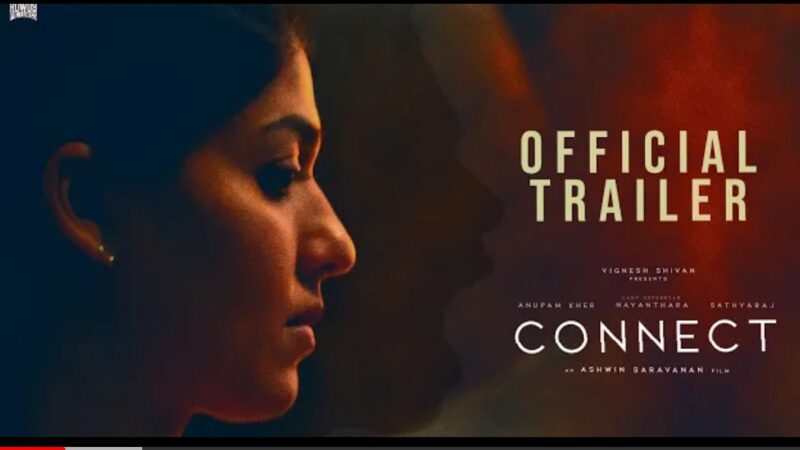 CONNECT- Official Tamil Trailer| Nayanthara |Anupam Kher|Sathyaraj| Vignesh Shivan |Ashwin Saravanan