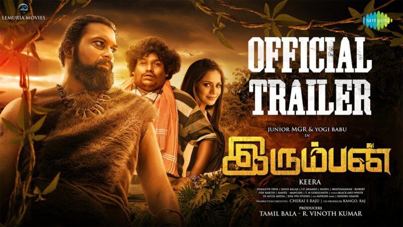 Irumban – Official Trailer | Junior MGR, Aishwarya Dutta, Yogi Babu | Keera | Srikanth Deva