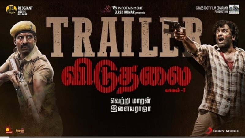 Viduthalai Part 1 – Official Trailer | Vetri Maaran | Ilaiyaraaja | Soori | Vijay Sethupathi