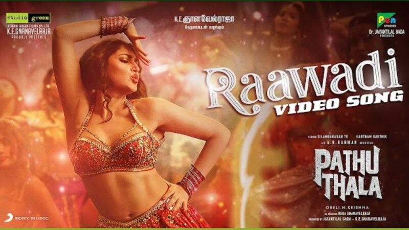 Pathu Thala – Raawadi Video | Silambarasan TR | A. R Rahman | Gautham Karthik | Sayyesha Saigal