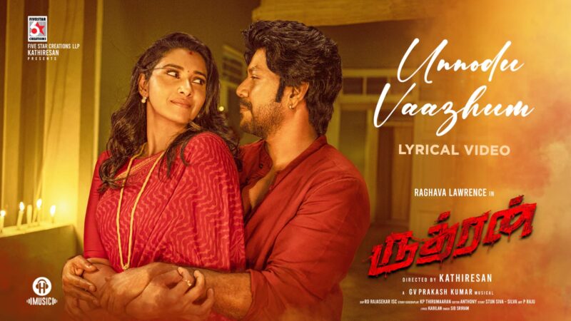 Rudhran – Unnodu Vaazhum Lyrical | Raghava Lawrence | Sarath Kumar | GV Prakash | Kathiresan