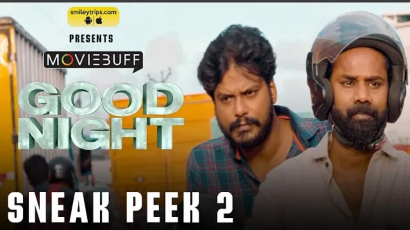 Good Night – Sneak Peek 02 | Manikandan | Meetha Raghunath | Sean Roldan | Vinayak Chandrasekaran
