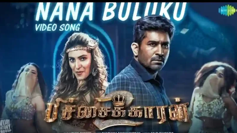 Nana Buluku – Video Song | Pichaikkaran 2 | Vijay Antony | Kavya Thapar | Kharesma Ravichandran