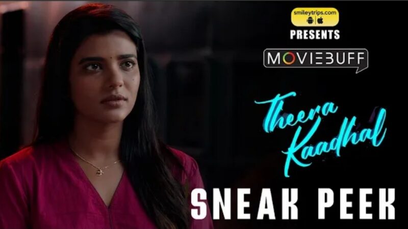Theera Kaadhal – Sneak Peek | Jai | Aishwarya Rajesh | Sshivada | Siddhu Kumar|Rohin Venkatesan|Lyca
