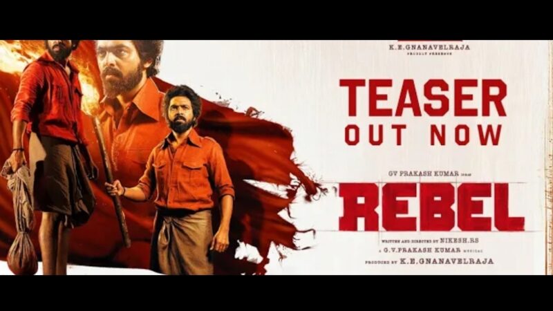 Rebel – Official Teaser | GV Prakash Kumar | Nikesh RS | KE Gnanavelraja