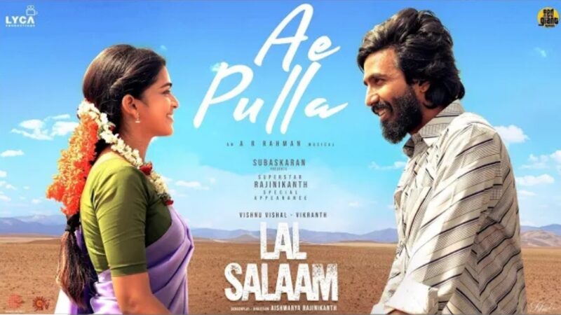 Lal Salaam – Ae Pulla Lyric Video | Rajinikanth | AR Rahman | Aishwarya| Vishnu Vishal | Vikranth