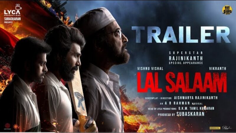 LAL SALAAM – Trailer | Superstar Rajinikanth | Aishwarya | Vishnu Vishal| Vikranth| AR Rahman| Lyca