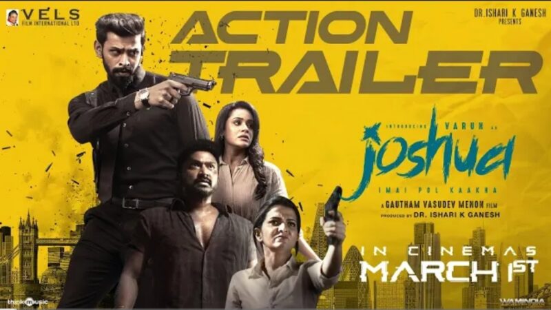 Joshua Imai Pol Kaakha An Action Trailer|Varun,Krishna,Raahei,DD|Gautham Vasudev Menon |Karthik|Vels