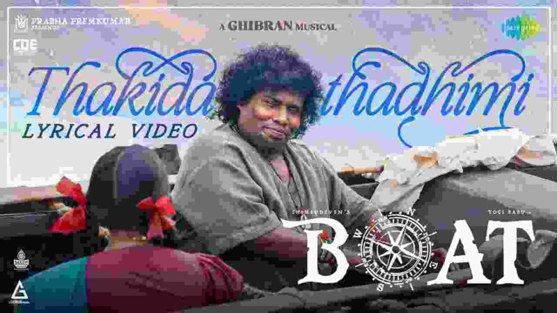 Thakida Thadhimi – Lyrical | BOAT | Chimbudeven | Yogi Babu | Gouri Kishan | Deva | Ghibran Vaibodha