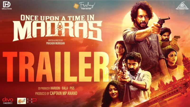 Once Upon a Time in Madras – Official Trailer| Bharath | Shaan | Abirami | Pavithra |Prasadh Murugan