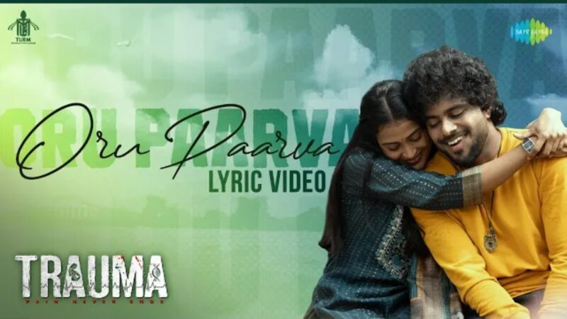 Oru Paarva – Lyrical | Trauma | Poornima Ravi Prathosh | RS Rajprathap | Thambithurai M