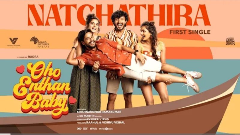 Natchathira | Oho Enthan Baby | Rudra | Mithila Palkar | Vishnu Vishal | Raahul | Jen Martin