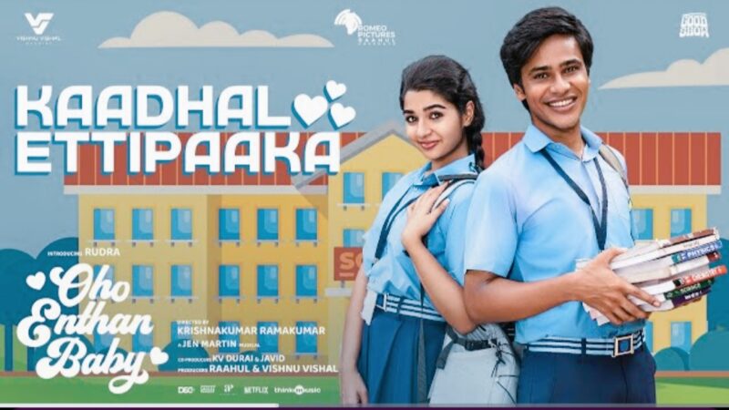 Kaadhal Ettipaaka| Oho Enthan Baby| Rudra,MithilaPalkar| VishnuVishal| Raahul| JenMartin| LeonJames