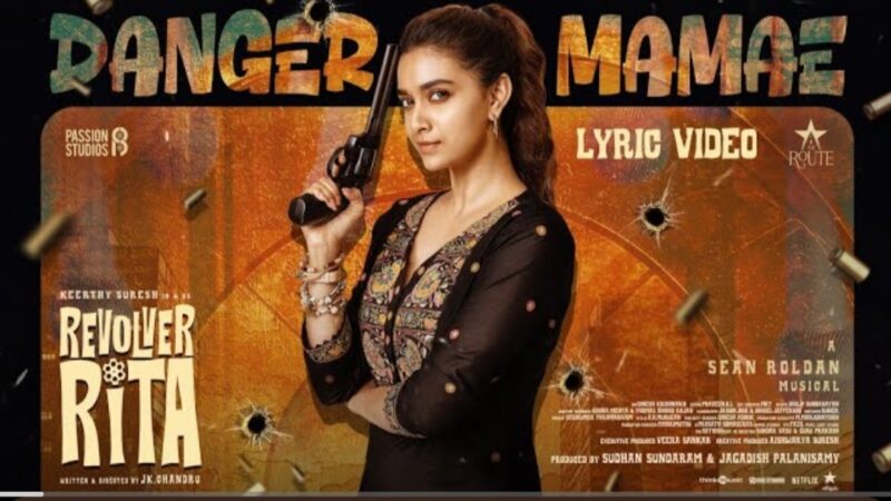 Danger Mamae – Lyric Video | Revolver Rita | Keerthy Suresh | Sean Roldan | JK Chandru