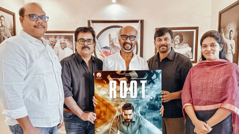 Superstar Rajinikanth Launches the First Look of Gautham Ram Karthik Starrer “ROOT – Running Out of Time” !