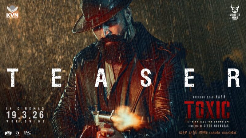 Intense & Gritty: ‘Toxic’ Teaser Unleashes a Vibrant Cinematic Universe with Rocking Star Yash’s Unrecognizable Transformation !