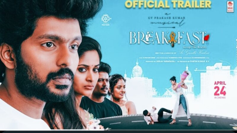 Breakfast (Accept the reality) – Trailer | G V Prakash Kumar | Ar. Gandhi Krishna | Girija Varadaraj