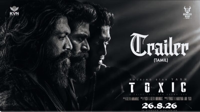 Rocking Star Yash’s Toxic Trailer Out! Unveils a Magnum Opus of Action, Redemption, Destruction & Entanglements !
