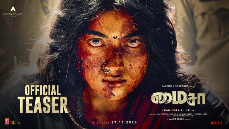 Actress Rashmika’s Fierce Transformation Takes Center Stage in the Goosebumps-Inducing Teaser of ‘Mysaa’ !